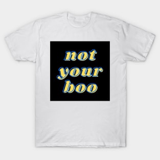 not your boo T-Shirt